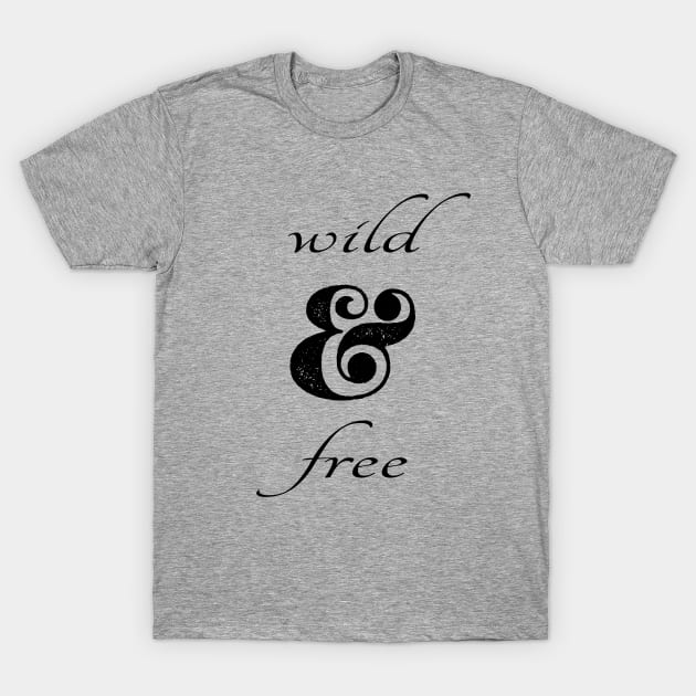 Wild & Free T-Shirt by lunabelleapparel